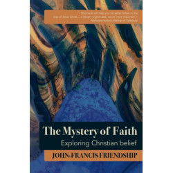 The Mystery of Faith: Exploring Christian belief