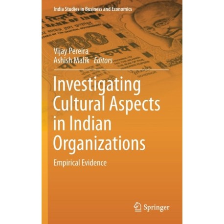 Investigating Cultural Aspects in Indian Organizations: Empirical Evidence