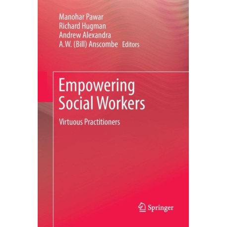 Empowering Social Workers: Virtuous Practitioners