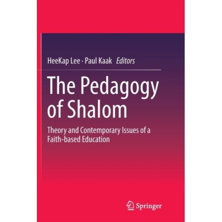 The Pedagogy of Shalom: Theory and Contemporary Issues of a Faith-based Education