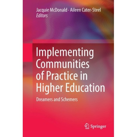 Implementing Communities of Practice in Higher Education: Dreamers and Schemers