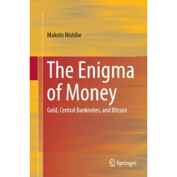The Enigma of Money: Gold, Central Banknotes, and Bitcoin