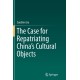 The Case for Repatriating China’s Cultural Objects