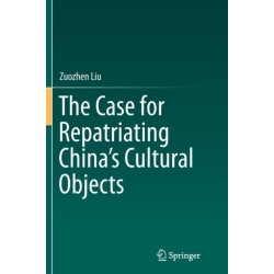 The Case for Repatriating China’s Cultural Objects