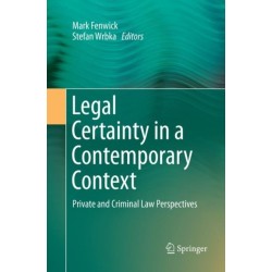 Legal Certainty in a Contemporary Context: Private and Criminal Law Perspectives