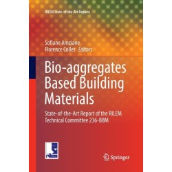 Bio-aggregates Based Building Materials: State-of-the-Art Report of the RILEM Technical Committee 236-BBM