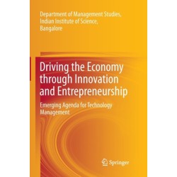 Driving the Economy through Innovation and Entrepreneurship: Emerging Agenda for Technology Management