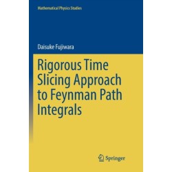 Rigorous Time Slicing Approach to Feynman Path Integrals