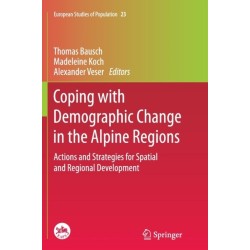 Coping with Demographic Change in the Alpine Regions: Actions and Strategies for Spatial and Regional Development