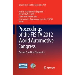 Proceedings of the FISITA 2012 World Automotive Congress: Volume 6: Vehicle Electronics