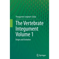 The Vertebrate IntegumentVolume 1: Origin and Evolution
