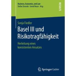 Basel III und Risikotragfahigkeit: Herleitung eines konsistenten Ansatzes