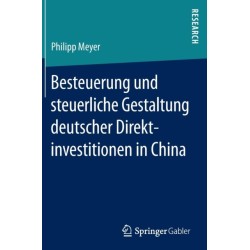 Besteuerung und steuerliche Gestaltung deutscher Direktinvestitionen in China