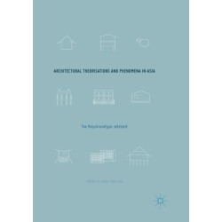 Architectural Theorisations and Phenomena in Asia: The Polychronotypic Jetztzeit