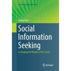 Social Information Seeking: Leveraging the Wisdom of the Crowd