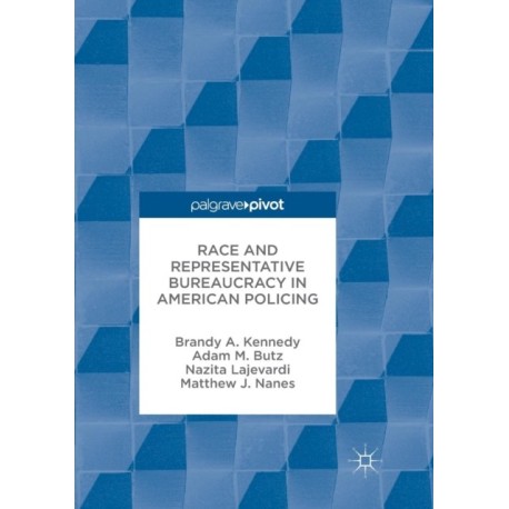 Race and Representative Bureaucracy in American Policing