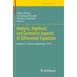 Analytic, Algebraic and Geometric Aspects of Differential Equations: Bedlewo, Poland, September 2015