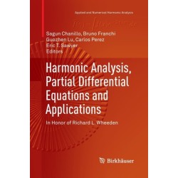 Harmonic Analysis, Partial Differential Equations and Applications: In Honor of Richard L. Wheeden