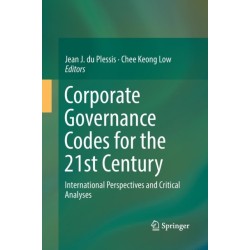 Corporate Governance Codes for the 21st Century: International Perspectives and Critical Analyses