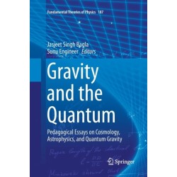 Gravity and the Quantum: Pedagogical Essays on Cosmology, Astrophysics, and Quantum Gravity