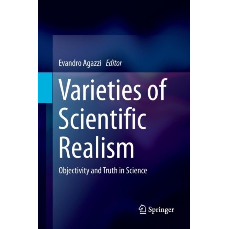 Varieties of Scientific Realism: Objectivity and Truth in Science