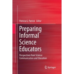 Preparing Informal Science Educators: Perspectives from Science Communication and Education