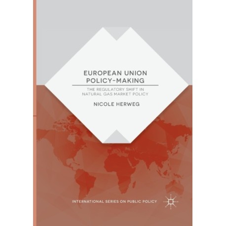European Union Policy-Making: The Regulatory Shift in Natural Gas Market Policy
