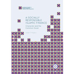 A Socially Responsible Islamic Finance: Character and the Common Good
