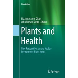 Plants and Health: New Perspectives on the Health-Environment-Plant Nexus