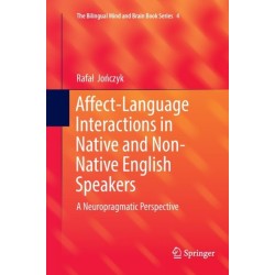 Affect-Language Interactions in Native and Non-Native English Speakers: A Neuropragmatic Perspective