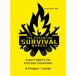 The Essential Survival Manual: Expert Advice for Extreme Situations - A Prepper's Guide