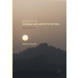 Morality in Cormac McCarthy's Fiction: Souls at Hazard