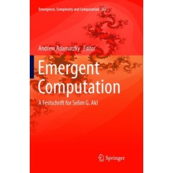 Emergent Computation: A Festschrift for Selim G. Akl