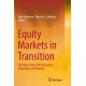 Equity Markets in Transition: The Value Chain, Price Discovery, Regulation, and Beyond