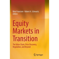 Equity Markets in Transition: The Value Chain, Price Discovery, Regulation, and Beyond