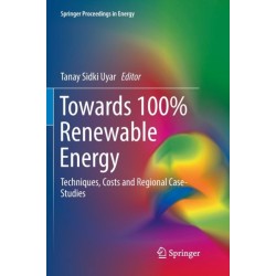 Towards 100% Renewable Energy: Techniques, Costs and Regional Case-Studies