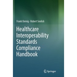 Healthcare Interoperability Standards Compliance Handbook: Conformance and Testing of Healthcare Data Exchange Standards
