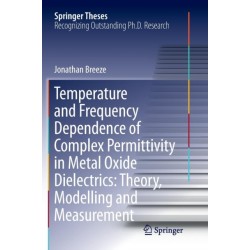 Temperature and Frequency Dependence of Complex Permittivity in Metal Oxide Dielectrics: Theory, Modelling and Measurement
