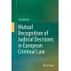 Mutual Recognition of Judicial Decisions in European Criminal Law