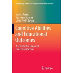 Cognitive Abilities and Educational Outcomes: A Festschrift in Honour of Jan-Eric Gustafsson