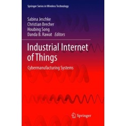 Industrial Internet of Things: Cybermanufacturing Systems