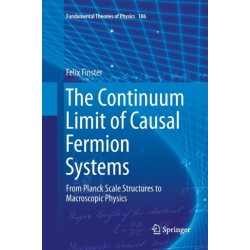 The Continuum Limit of Causal Fermion Systems: From Planck Scale Structures to Macroscopic Physics