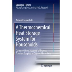 A Thermochemical Heat Storage System for Households: Combined Investigations of Thermal Transfers Coupled to Chemical Reactions