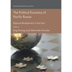 The Political Economy of Pacific Russia: Regional Developments in East Asia