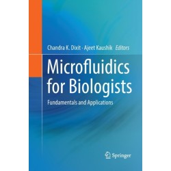 Microfluidics for Biologists: Fundamentals and Applications