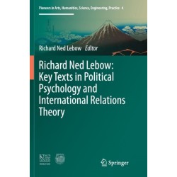 Richard Ned Lebow: Key Texts in Political Psychology and International Relations Theory