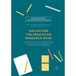 Navigating the Education Research Maze: Contextual, Conceptual, Methodological and Transformational Challenges and Opportunities for Researchers