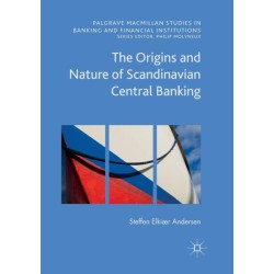 The Origins and Nature of Scandinavian Central Banking