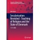 Secularization Revisited - Teaching of Religion and the State of Denmark: 1721-2006