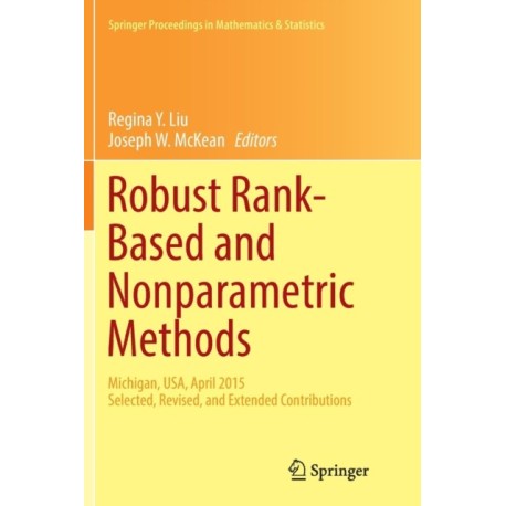 Robust Rank-Based and Nonparametric Methods: Michigan, USA, April 2015: Selected, Revised, and Extended Contributions